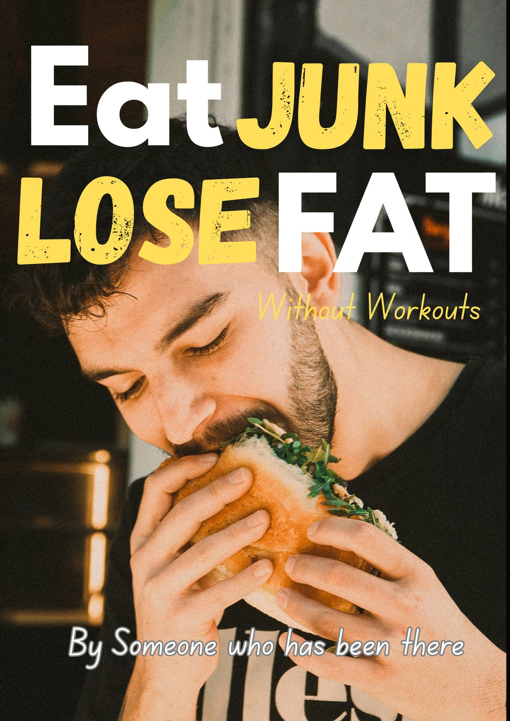 Eat Junk. Lose Fat - The 7-Day Fat Loss Plan