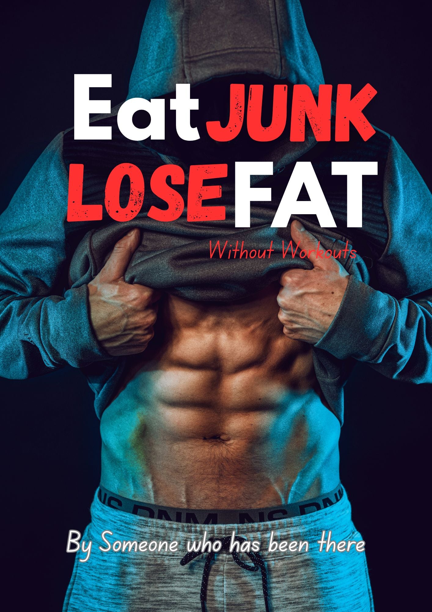 Eat Junk. Lose Fat - The 7-Day Fat Loss Plan
