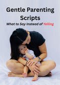 Gentle Parenting Scripts: What to Say Instead of Winning
